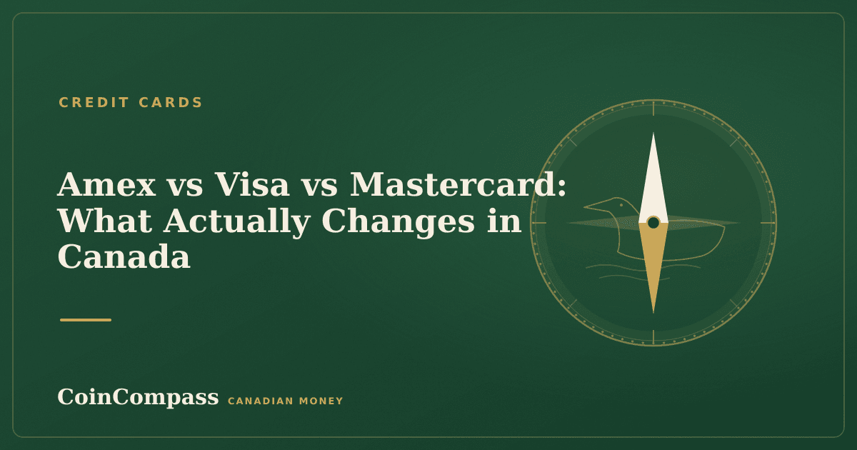 Amex vs Visa vs Mastercard: What Actually Changes in Canada — Credit cards · CoinCompass