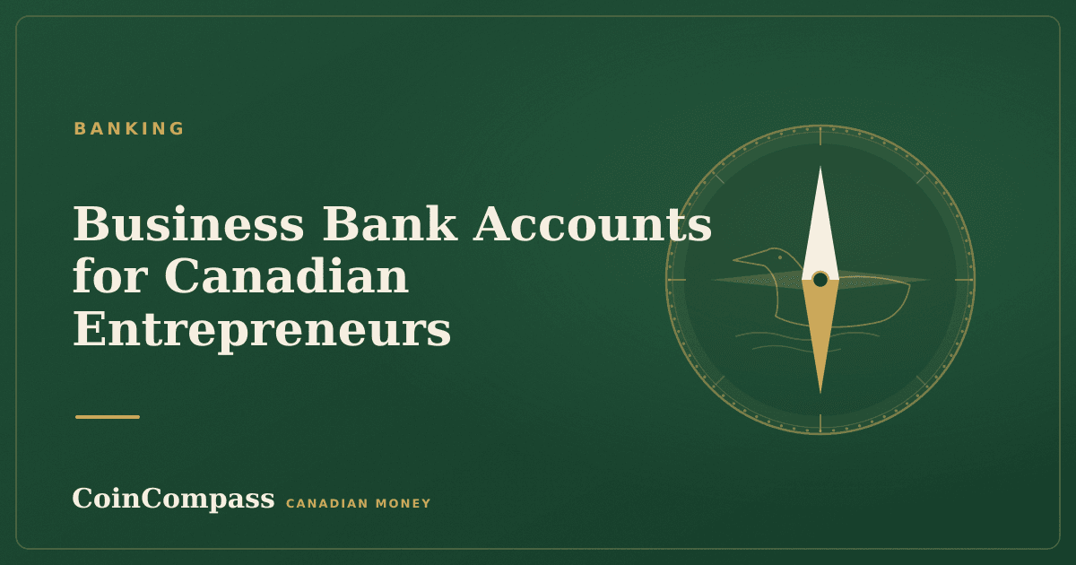 Business Bank Accounts for Canadian Entrepreneurs — Banking · CoinCompass