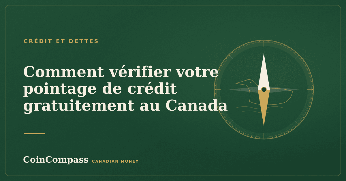 Comment vérifier votre pointage de crédit gratuitement au Canada — Crédit et dettes · CoinCompass