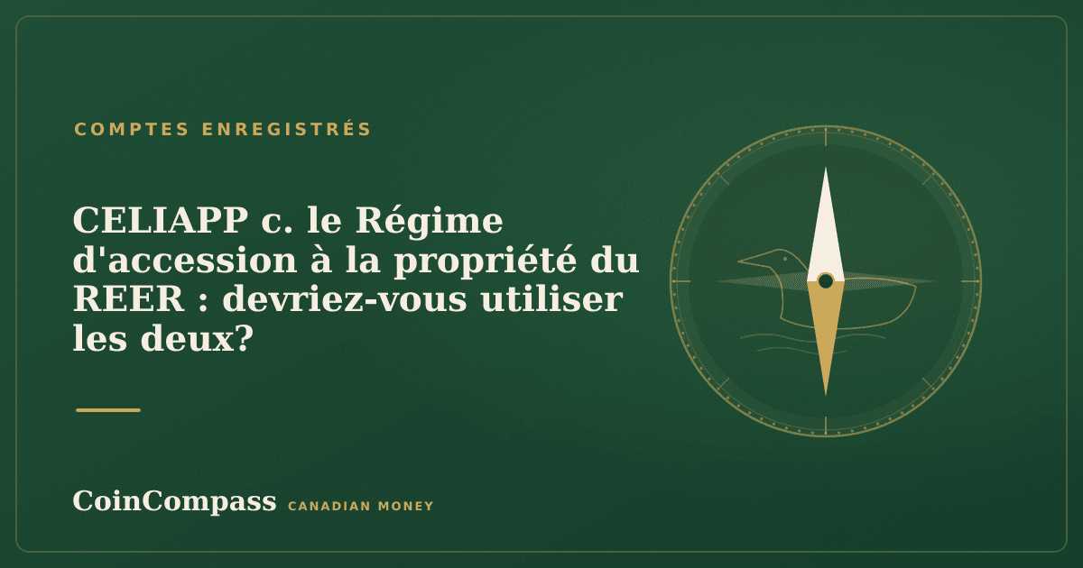 CELIAPP c. le Régime d'accession à la propriété du REER : devriez-vous utiliser les deux? — Comptes enregistrés · CoinCompass