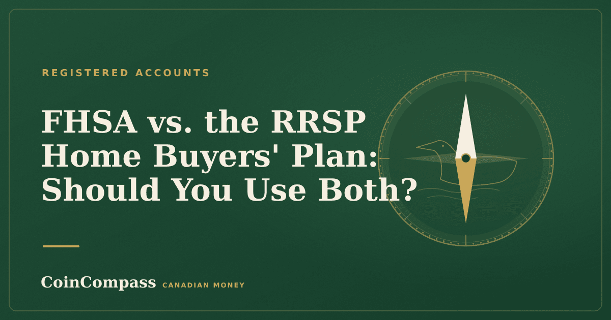 FHSA vs. the RRSP Home Buyers' Plan: Should You Use Both? — Registered accounts · CoinCompass