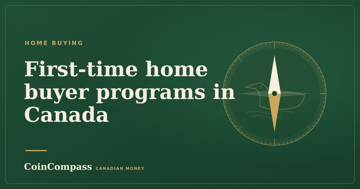 First-time home buyer programs in Canada — Home buying · CoinCompass