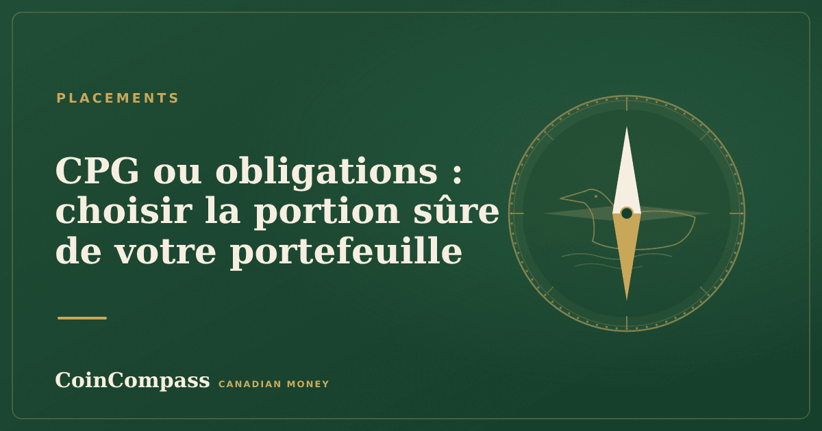 CPG ou obligations : choisir la portion sûre de votre portefeuille — Placements · CoinCompass