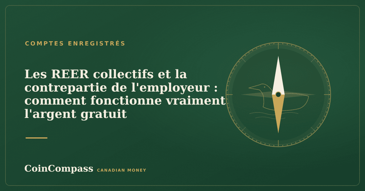 Les REER collectifs et la contrepartie de l'employeur : comment fonctionne vraiment l'argent gratuit — Comptes enregistrés · CoinCompass