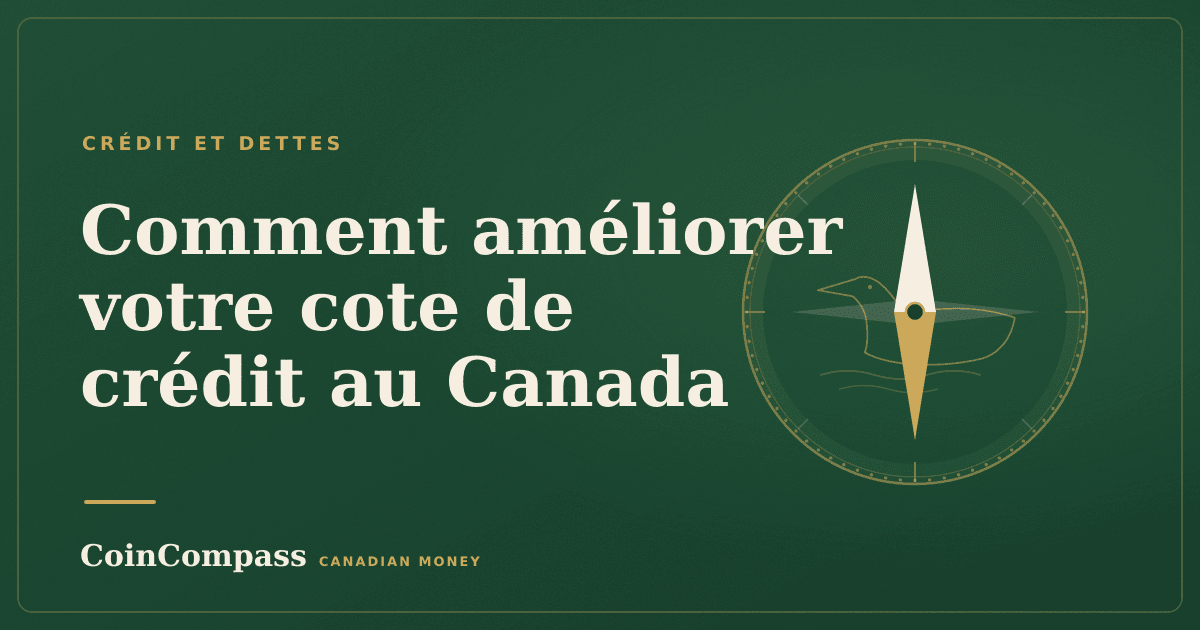 Comment améliorer votre cote de crédit au Canada — Crédit et dettes · CoinCompass