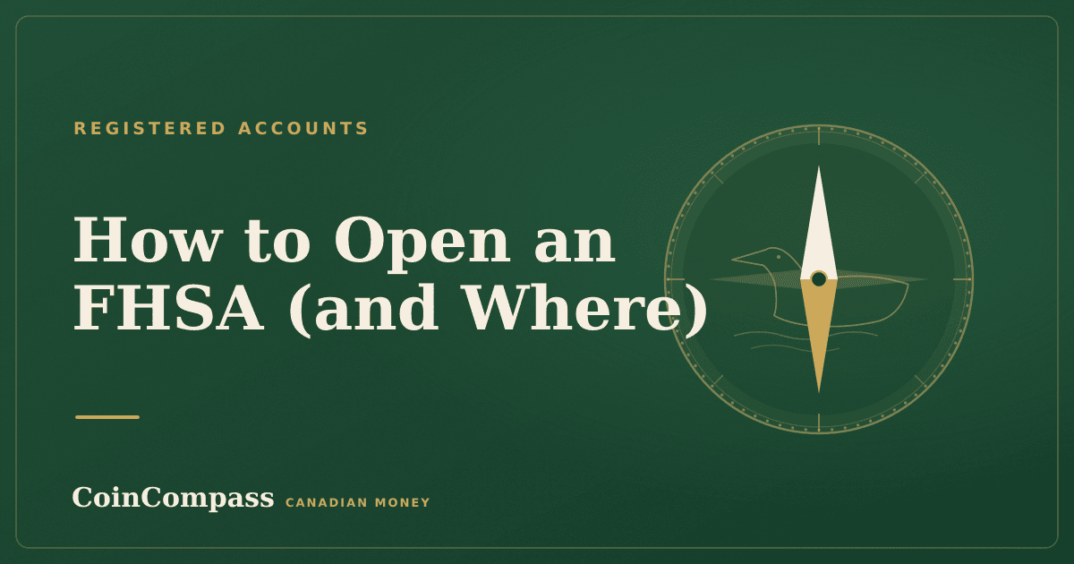 How to Open an FHSA (and Where) — Registered accounts · CoinCompass