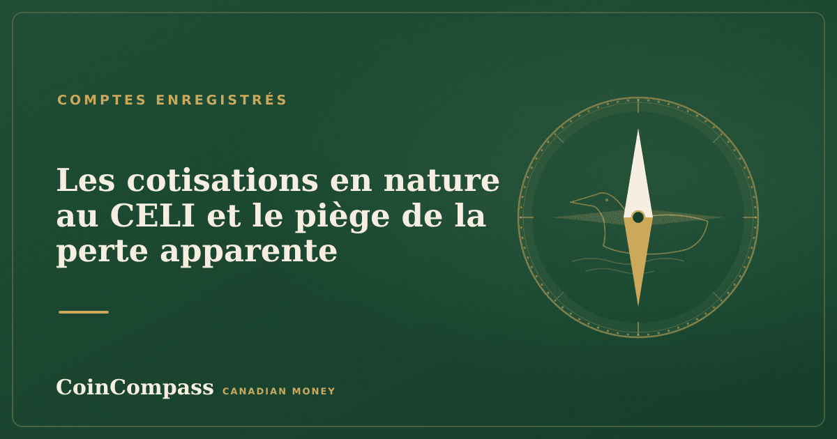 Les cotisations en nature au CELI et le piège de la perte apparente — Comptes enregistrés · CoinCompass
