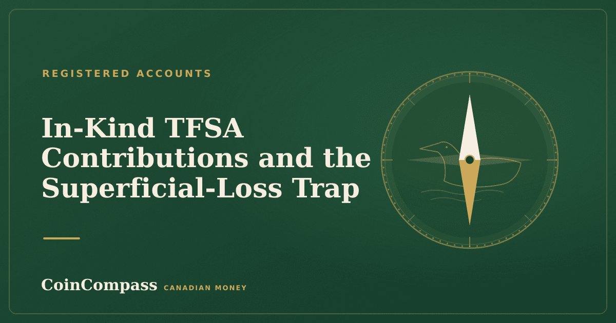 In-Kind TFSA Contributions and the Superficial-Loss Trap — Registered accounts · CoinCompass