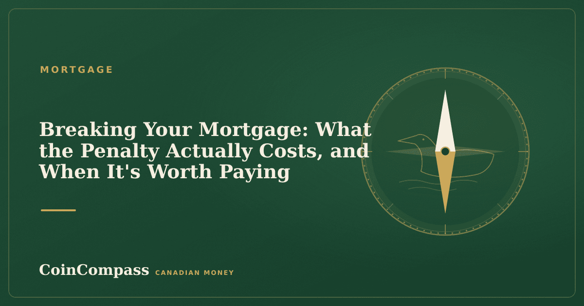 Breaking Your Mortgage: What the Penalty Actually Costs, and When It's Worth Paying — Mortgage · CoinCompass