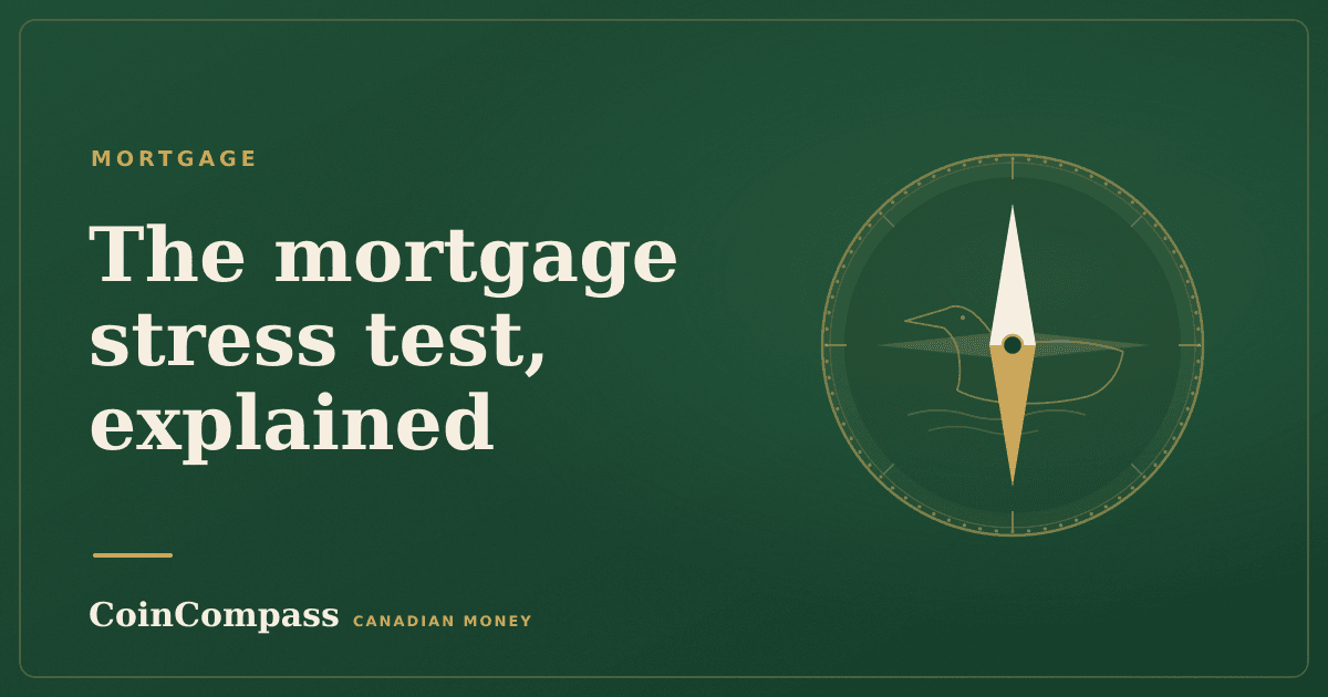 The mortgage stress test, explained — Mortgage · CoinCompass