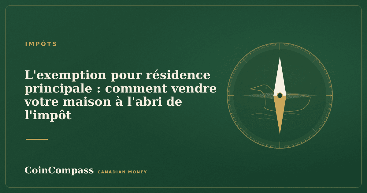 L'exemption pour résidence principale : comment vendre votre maison à l'abri de l'impôt — Impôts · CoinCompass