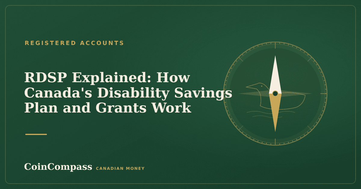 RDSP Explained: How Canada's Disability Savings Plan and Grants Work — Registered accounts · CoinCompass