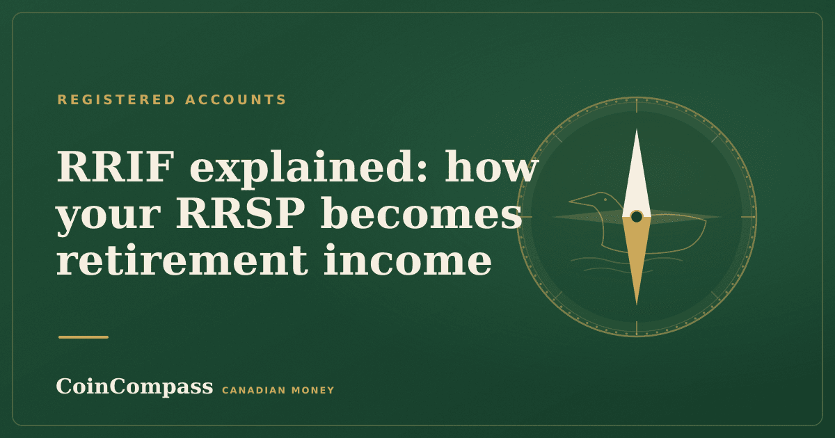 RRIF explained: how your RRSP becomes retirement income — Registered accounts · CoinCompass