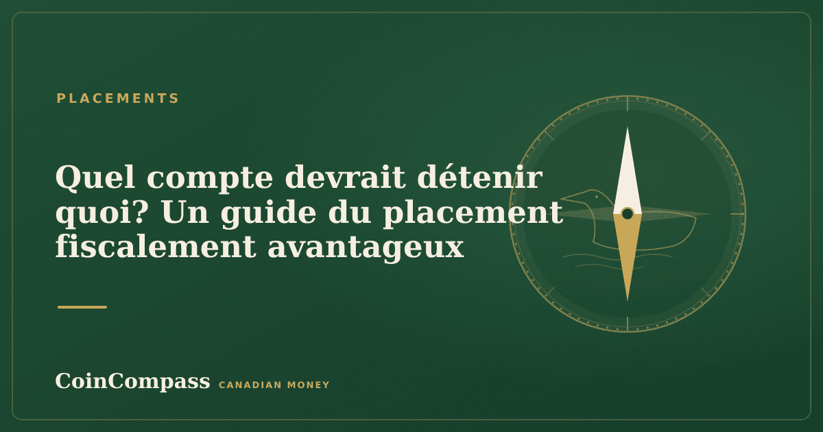 Quel compte devrait détenir quoi? Un guide du placement fiscalement avantageux — Placements · CoinCompass