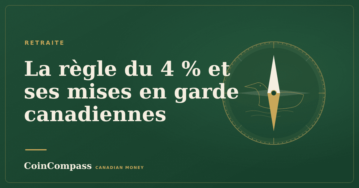 La règle du 4 % et ses mises en garde canadiennes — Retraite · CoinCompass