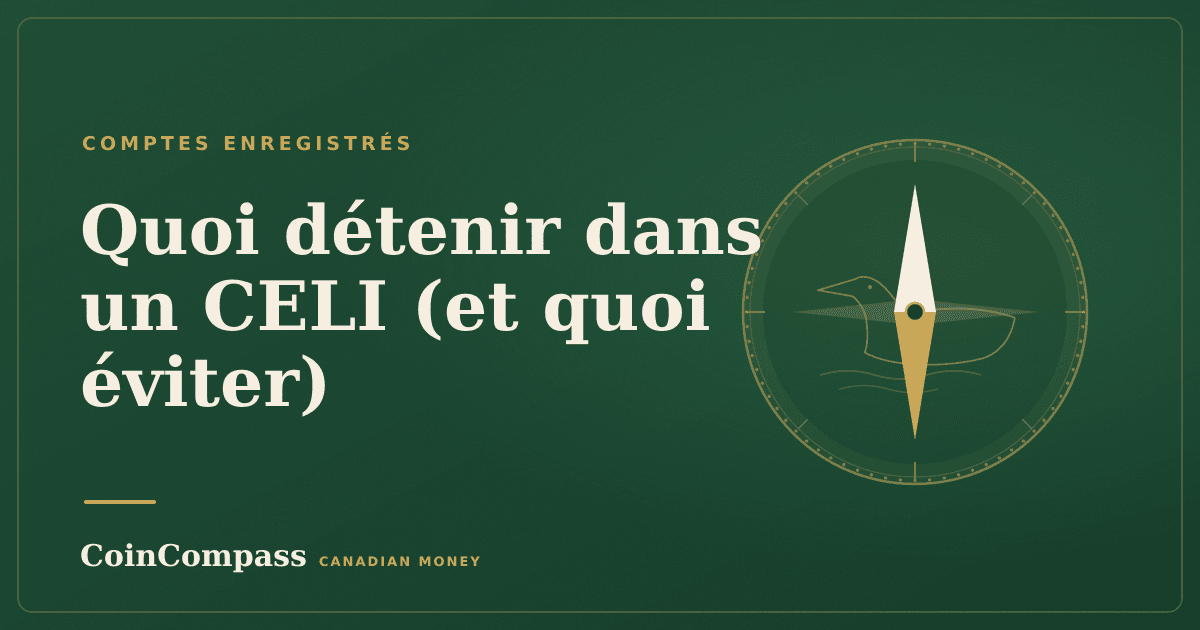 Quoi détenir dans un CELI (et quoi éviter) — Comptes enregistrés · CoinCompass