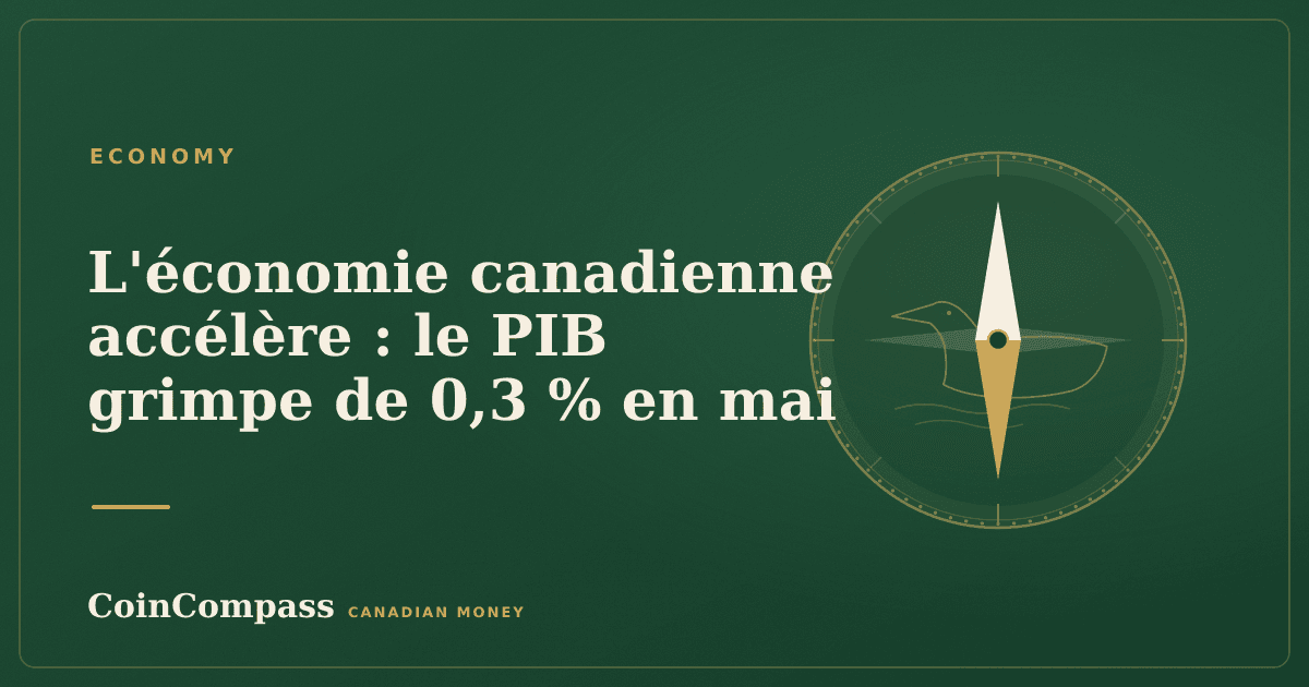 L'économie canadienne accélère : le PIB grimpe de 0,3 % en mai — Economy · CoinCompass