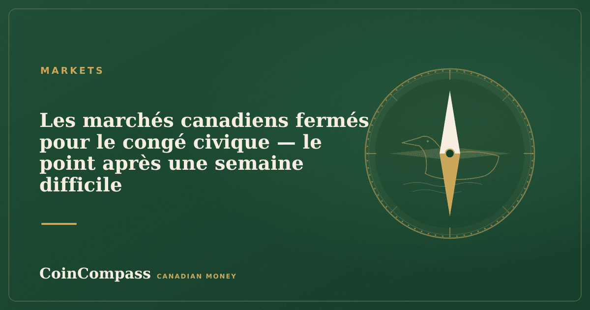 Les marchés canadiens fermés pour le congé civique — le point après une semaine difficile — Markets · CoinCompass