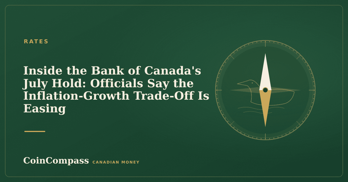 Inside the Bank of Canada's July Hold: Officials Say the Inflation-Growth Trade-Off Is Easing — Rates · CoinCompass