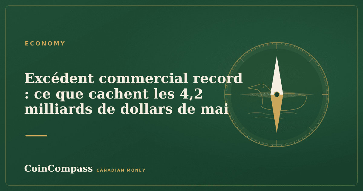 Excédent commercial record : ce que cachent les 4,2 milliards de dollars de mai — Economy · CoinCompass