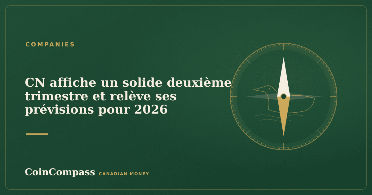CN affiche un solide deuxième trimestre et relève ses prévisions pour 2026 — Companies · CoinCompass