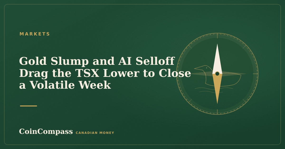 Gold Slump and AI Selloff Drag the TSX Lower to Close a Volatile Week — Markets · CoinCompass