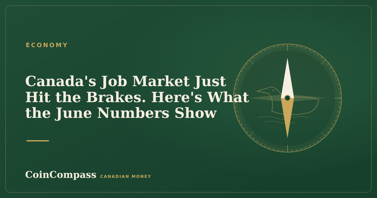 Canada's Job Market Just Hit the Brakes. Here's What the June Numbers Show — Economy · CoinCompass