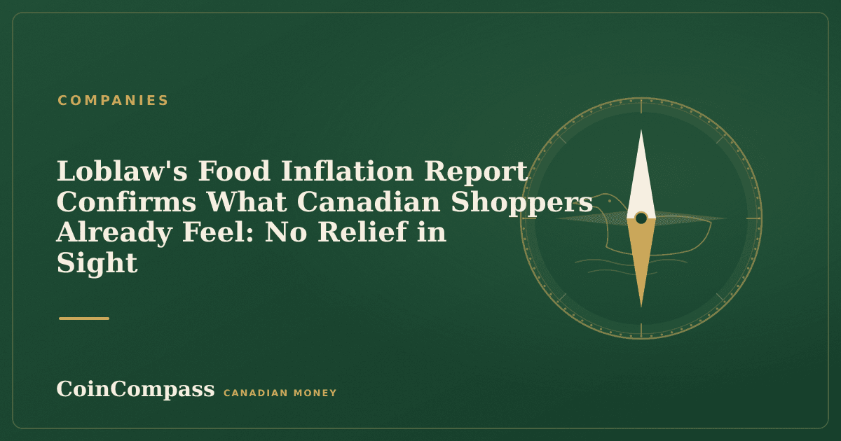 Loblaw's Food Inflation Report Confirms What Canadian Shoppers Already Feel: No Relief in Sight — Companies · CoinCompass