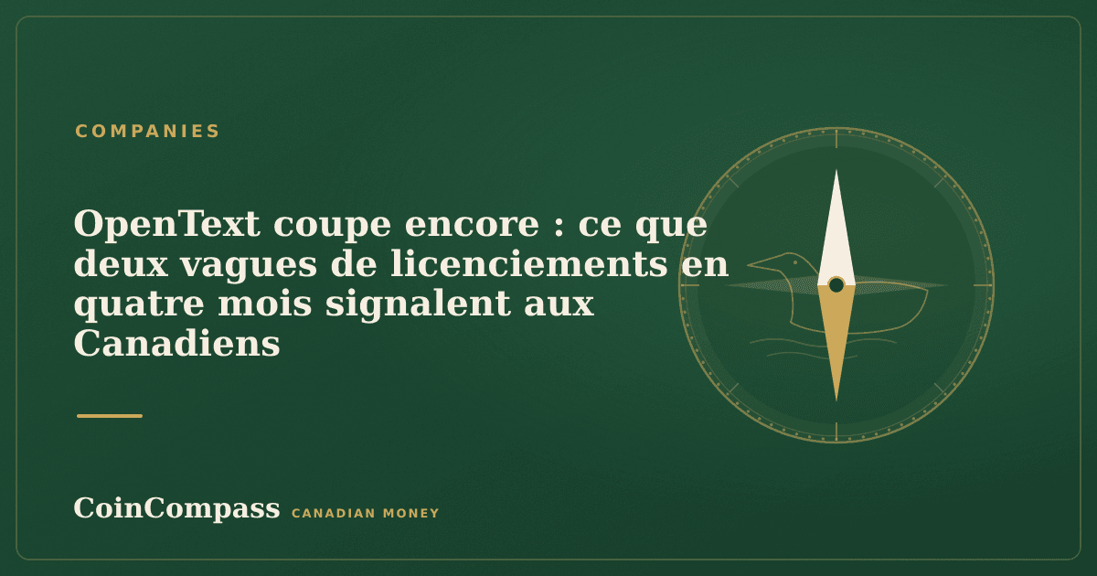 OpenText coupe encore : ce que deux vagues de licenciements en quatre mois signalent aux Canadiens — Companies · CoinCompass