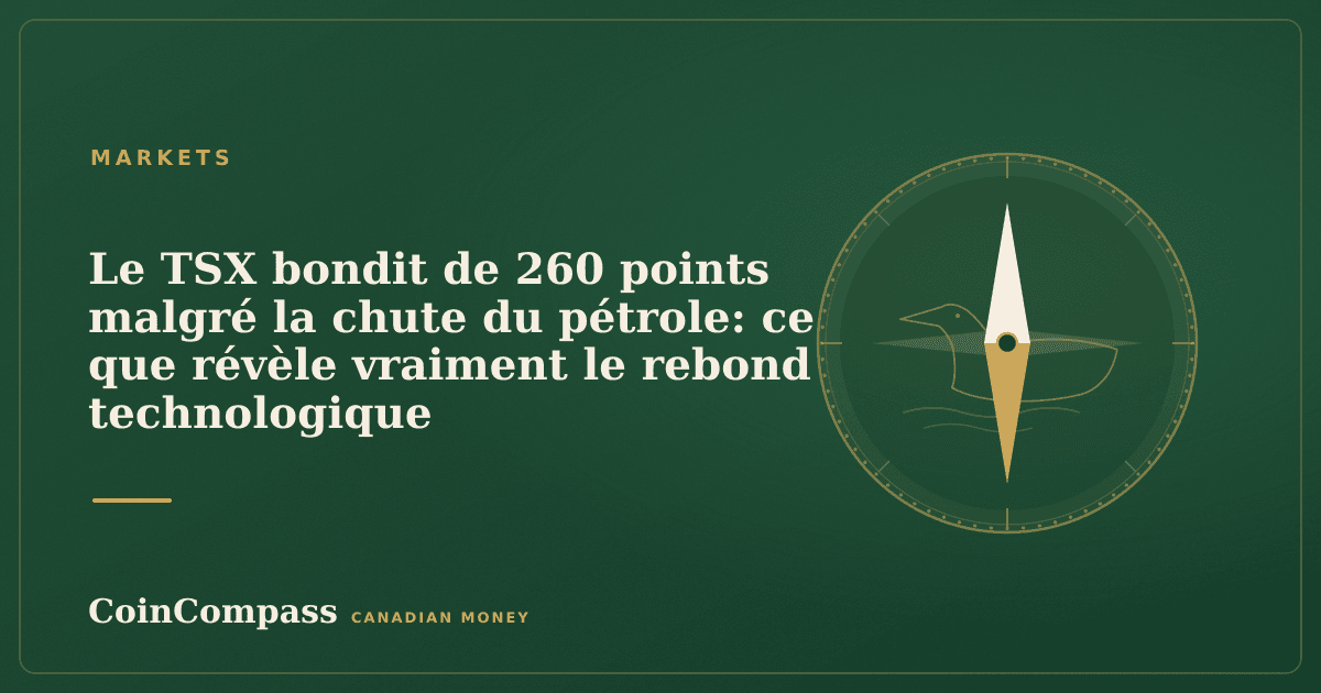 Le TSX bondit de 260 points malgré la chute du pétrole: ce que révèle vraiment le rebond technologique — Markets · CoinCompass