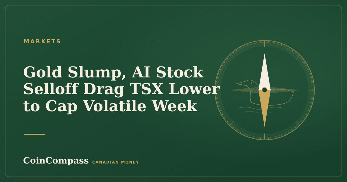 Gold Slump, AI Stock Selloff Drag TSX Lower to Cap Volatile Week — Markets · CoinCompass