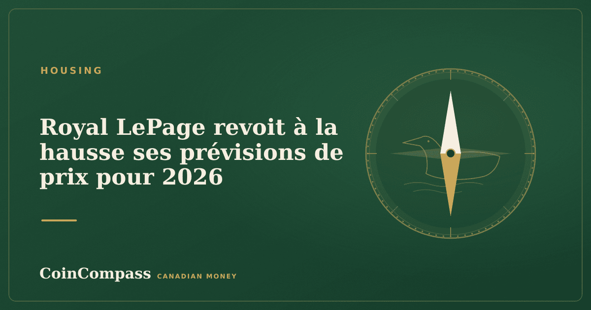 Royal LePage revoit à la hausse ses prévisions de prix pour 2026 — Housing · CoinCompass