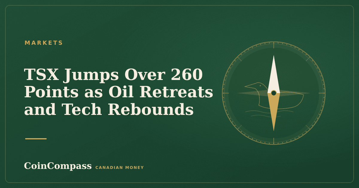 TSX Jumps Over 260 Points as Oil Retreats and Tech Rebounds — Markets · CoinCompass