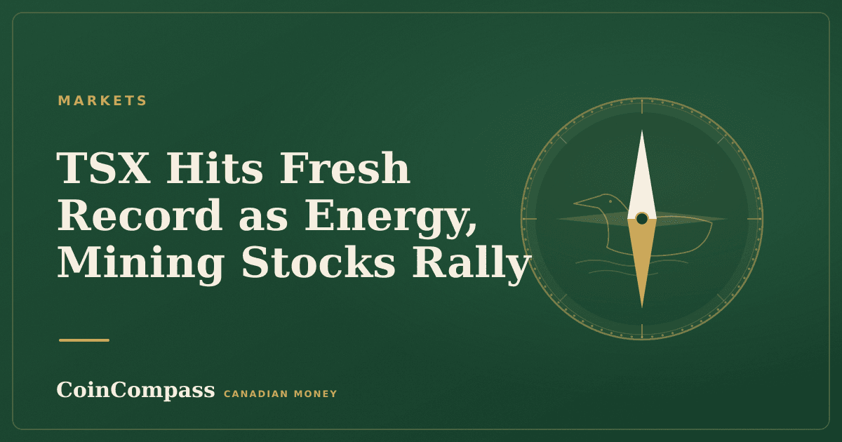 TSX Hits Fresh Record as Energy, Mining Stocks Rally — Markets · CoinCompass